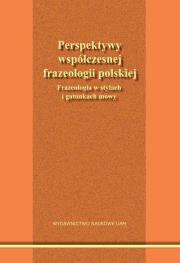 Okładka książki Perspektywy współczesnej frazeologii polskiej. Frazeologia w stylach i gatunkach mowy.
