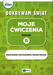 Pewny start.Odkrywam świat.Moje ćwiczenia B. Autor: Kowalska Bożena, Krasnodębska Joanna, Agnieszka Mokrzycka. Dadada.pl Okładka książki Pewny start.Odkrywam świat.Moje ćwiczenia B