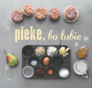 Okładka książki Piekę, bo lubię - uszkodzone