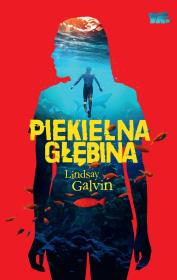 Piekielna głębia. Autor: Lindsay Galvin, Agnieszka Stefańczyk. Dadada.pl Okładka książki Piekielna głębia
