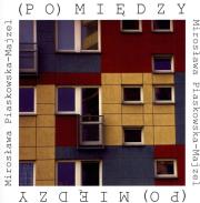 (Po)między. Autor: Piaskowska-Majzel Mirosława. Dadada.pl Okładka książki (Po)między