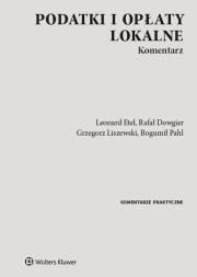 Podatki i opłaty lokalne Komentarz. Autor: Etel Leonard, Dowgier Rafał, Liszewski Grzegorz, Pahl Bogumił. Dadada.pl Okładka książki Podatki i opłaty lokalne Komentarz