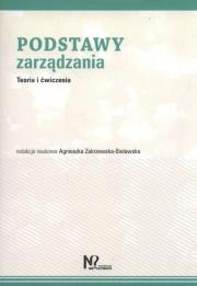 Podstawy zarządzania. Autor: Zakrzewska-Bielawska Agnieszka. Dadada.pl Okładka książki Podstawy zarządzania