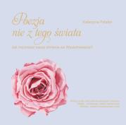 Poezja nie z tego świata. Autor: Katarzyna Patalan. Dadada.pl Okładka książki Poezja nie z tego świata