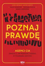 Okładka książki Poznaj prawdę. Agenci CIA zdradzą ci...