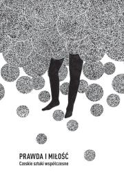 Okładka książki Prawda i miłość. Czeskie sztuki współczesne