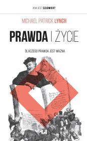 Prawda i życie. Autor: Lynch Michael Patrick. Dadada.pl Okładka książki Prawda i życie