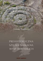 Prehistoryczna sztuka naskalna Wysp Brytyjskich. Autor: Namirski Cezary. Dadada.pl Okładka książki Prehistoryczna sztuka naskalna Wysp Brytyjskich