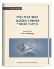 Przesłanki i zakres obciążeń fiskalnych w teorii i praktyce. Autor: Jolanta Szołno-Koguc. Dadada.pl Okładka książki Przesłanki i zakres obciążeń fiskalnych w teorii i praktyce