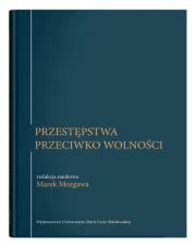 Przestępstwa przeciwko wolności. Autor: red. Marek Mozgawa. Dadada.pl Okładka książki Przestępstwa przeciwko wolności