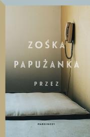 Przez. Autor: Zośka Papużanka. Dadada.pl Okładka książki Przez
