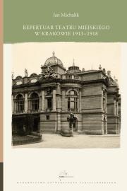Okładka książki Repertuar Teatru Miejskiego w Krakowie 1913-1918
