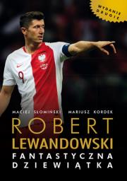 Robert Lewandowski. Fantastyczna dziewiątka. Autor: Maciej Słonimski, Kordek Mariusz. Dadada.pl Okładka książki Robert Lewandowski. Fantastyczna dziewiątka