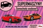 Samochody osobowe. Supermaszyny. Autor: Kochanowska-Sabljak Agnieszka. Dadada.pl Okładka książki Samochody osobowe. Supermaszyny