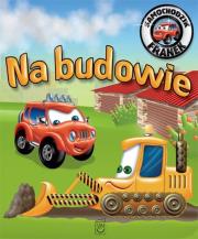 Samochodzik Franek. Na budowie w.2012  SBM. Autor: Wójcik Elżbieta. Dadada.pl Okładka książki Samochodzik Franek. Na budowie w.2012  SBM