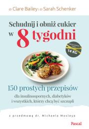 Schudnij i obniż cukier w 8 tygodni (oprawa miękka). Autor: CLAIRE BAILEY, Schenker Sarah. Dadada.pl Okładka książki Schudnij i obniż cukier w 8 tygodni (oprawa miękka)