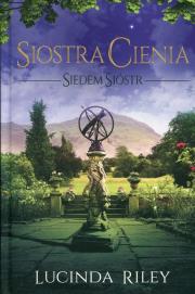 Siostra cienia T.3 Cykl Siedem sióstr. Autor: Riley Lucinda. Dadada.pl Okładka książki Siostra cienia T.3 Cykl Siedem sióstr