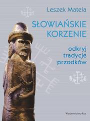 Słowiańskie korzenie. Autor: Leszek Matela. Dadada.pl Okładka książki Słowiańskie korzenie