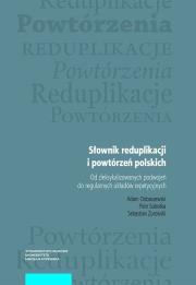 Słownik reduplikacji i powtórzeń polskich. Autor: Dobaczewski Adam, Piotr Sobotka, Żurowski Sebastian. Dadada.pl Okładka książki Słownik reduplikacji i powtórzeń polskich