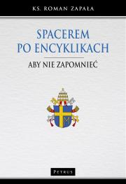 SPACEREM PO ENCYKLIKACH. Autor: Ks.roman Zapała. Dadada.pl Okładka książki SPACEREM PO ENCYKLIKACH