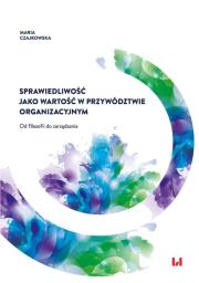 Sprawiedliwość jako wartość w przywództwie organizacyjnym. Autor: Maria Czajkowska. Dadada.pl Okładka książki Sprawiedliwość jako wartość w przywództwie organizacyjnym