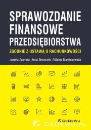 Sprawozdanie finansowe przedsiębiorstwa zgodnie.... Autor: Joanna Sawicka, Stronczek Anna, Marcinkowska Elżbieta. Dadada.pl Okładka książki Sprawozdanie finansowe przedsiębiorstwa zgodnie...