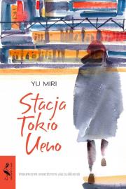Stacja Tokio Ueno. Autor: Miri Yu. Dadada.pl Okładka książki Stacja Tokio Ueno