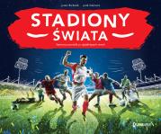 STADIONY ŚWIATA WYD. 2. Autor: Bachanek Joanna, JACEK CUKROWICZ. Dadada.pl Okładka książki STADIONY ŚWIATA WYD. 2