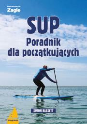 SUP Poradnik dla początkujących. Autor: Bassett Simon. Dadada.pl Okładka książki SUP Poradnik dla początkujących