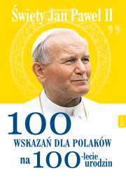 ŚW JANA PAWŁA II 100 WSKAZAŃ NA 100LECIE URODZIN. Autor: Małgorzata Pabis o. Luigi Galgani. Dadada.pl Okładka książki ŚW JANA PAWŁA II 100 WSKAZAŃ NA 100LECIE URODZIN