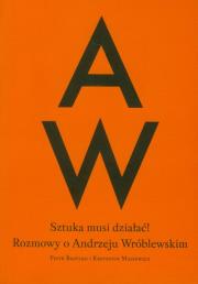 Sztuka musi działać!. Autor: Bazylko Piotr, Masiewicz Krzysztof. Dadada.pl Okładka książki Sztuka musi działać!