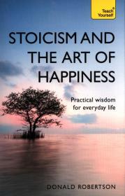 Teach Yourself: Stoicism & the Art of Happiness. Autor: Robertson Donald. Dadada.pl Okładka książki Teach Yourself: Stoicism & the Art of Happiness
