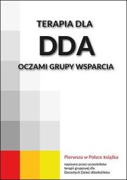 Terapia dla DDA oczami grupy wsparcia. Autor: Opracowanie zbiorowe. Dadada.pl Okładka książki Terapia dla DDA oczami grupy wsparcia