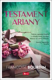 TESTAMENT ARIANY. Autor: Bourdin Francoise. Dadada.pl Okładka książki TESTAMENT ARIANY