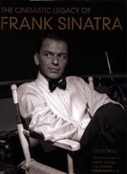 The Cinematic Legacy of Frank Sinatra. Autor: Wills David. Dadada.pl Okładka książki The Cinematic Legacy of Frank Sinatra