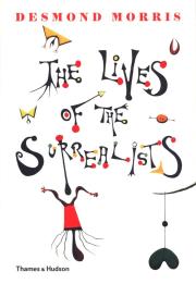 The Lives of the Surrealists -. Autor: Morris Desmond. Dadada.pl Okładka książki The Lives of the Surrealists -