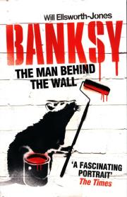 The Man Behind The Wall: Banksy. Autor: Ellsworth-Jones Will. Dadada.pl Okładka książki The Man Behind The Wall: Banksy