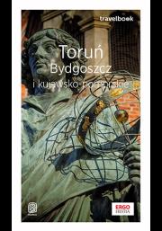 Toruń, Bydgoszcz i kujawsko-pomorskie. Travelbook. Autor: Flaczyńska Malwina, Flaczyński Artur. Dadada.pl Okładka książki Toruń, Bydgoszcz i kujawsko-pomorskie. Travelbook