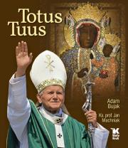 Totus Tuus. Autor: Bujak Adam, Machniak Jan. Dadada.pl Okładka książki Totus Tuus