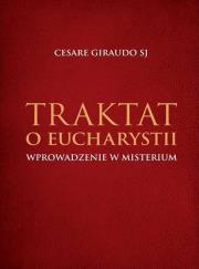 Okładka książki Traktat o Eucharystii. Wprowadzenie w misterium