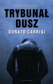 Trybunał Dusz. Autor: Carrisi Donato. Dadada.pl Okładka książki Trybunał Dusz