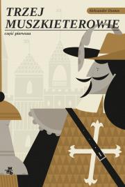 Trzej Muszkieterowie T.1. Autor: Aleksander Dumas (syn). Dadada.pl Okładka książki Trzej Muszkieterowie T.1