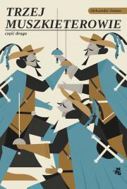 Trzej Muszkieterowie T.2. Autor: Aleksander Dumas (syn). Dadada.pl Okładka książki Trzej Muszkieterowie T.2