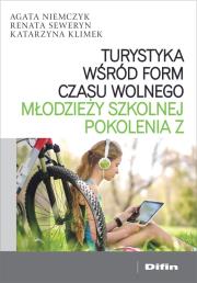 Okładka książki Turystyka wśród form czasu wolnego młodzieży szkolnej pokolenia Z