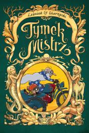 Tymek i Mistrz T.2. Autor: Skarżycki Rafał. Dadada.pl Okładka książki Tymek i Mistrz T.2