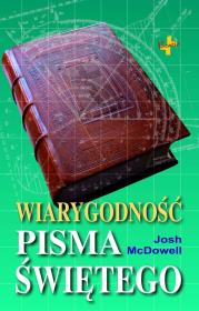 Wiarygodność Pisma Świętego. Autor: McDowell Josh. Dadada.pl Okładka książki Wiarygodność Pisma Świętego