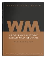 Współczesne media Tom 1: Problemy i metody badań nad mediami. Autor: Iwona Hofman (red.), Danuta Kępa-Figura (red.). Dadada.pl Okładka książki Współczesne media Tom 1: Problemy i metody badań nad mediami