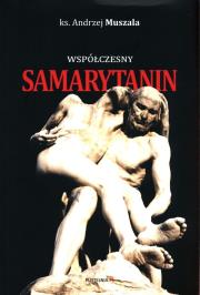 Współczesny Samarytanin. Autor: ks. Andrzej Muszala. Dadada.pl Okładka książki Współczesny Samarytanin