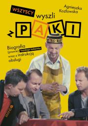 Wszyscy wyszli z PAKI. Biografia (prawie).... Autor: Kulig-Kozłowska Agnieszka. Dadada.pl Okładka książki Wszyscy wyszli z PAKI. Biografia (prawie)...