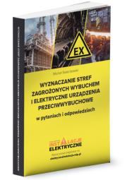 Wyznaczanie stref zagrożonych wybuchem i elektryczne urządzenia przeciwwybuchowe w pytaniach i odpowiedziach. Autor: Świerżewski Michał. Dadada.pl Okładka książki Wyznaczanie stref zagrożonych wybuchem i elektryczne urządzenia przeciwwybuchowe w pytaniach i odpowiedziach